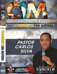 C.I.M - Congresso Internacional de Missões 2012 - Pastor Carlos Silva